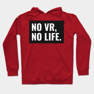 No VR, No Life Hoodie